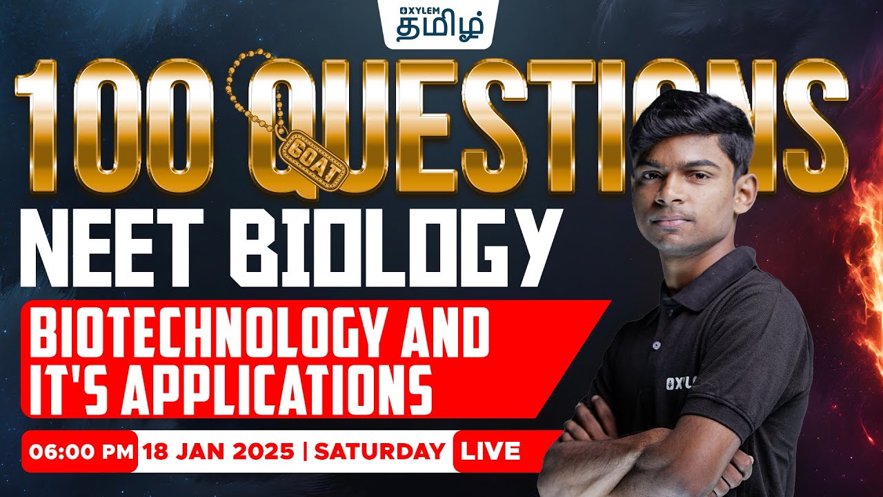 🔥100 GOAT Questions🔥Biotechnology & it's Applications | Tony sir | Xylem NEET Tamil