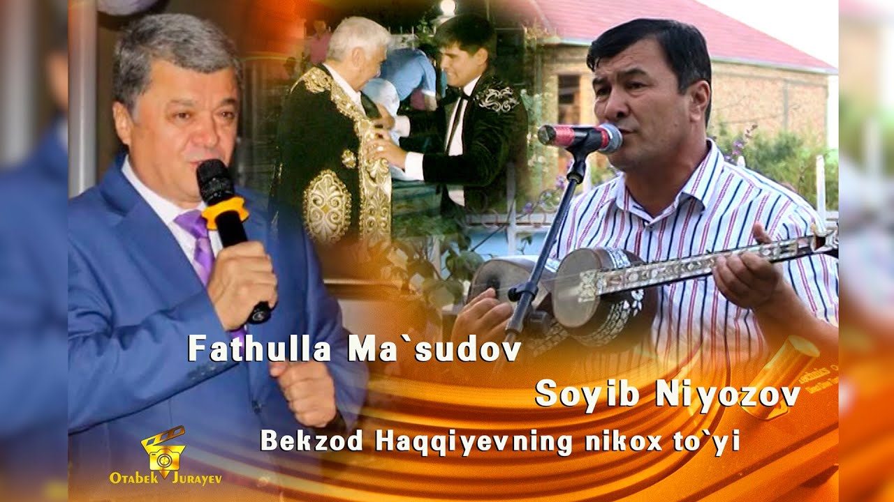 Soyib Niyozov, FathullaMa'sudov, Bekzod Haqqiyev nikox to`yi