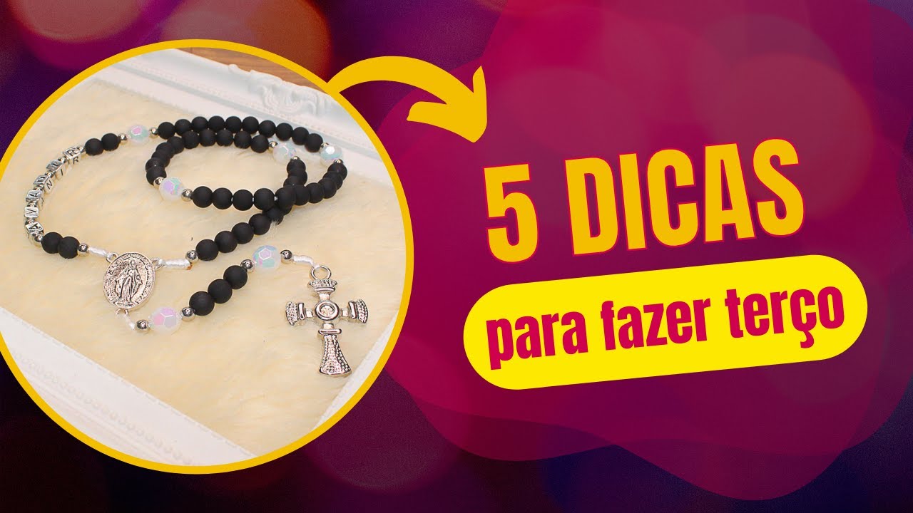 Veja esse vídeo antes de fazer terço pela primeira vez. 5 dicas para iniciante parte I