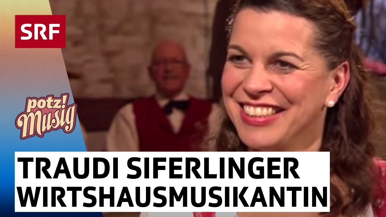 Traudi Siferlinger - Wirtshausmusikantin | Potzmusig - ganze Sendung | SRF