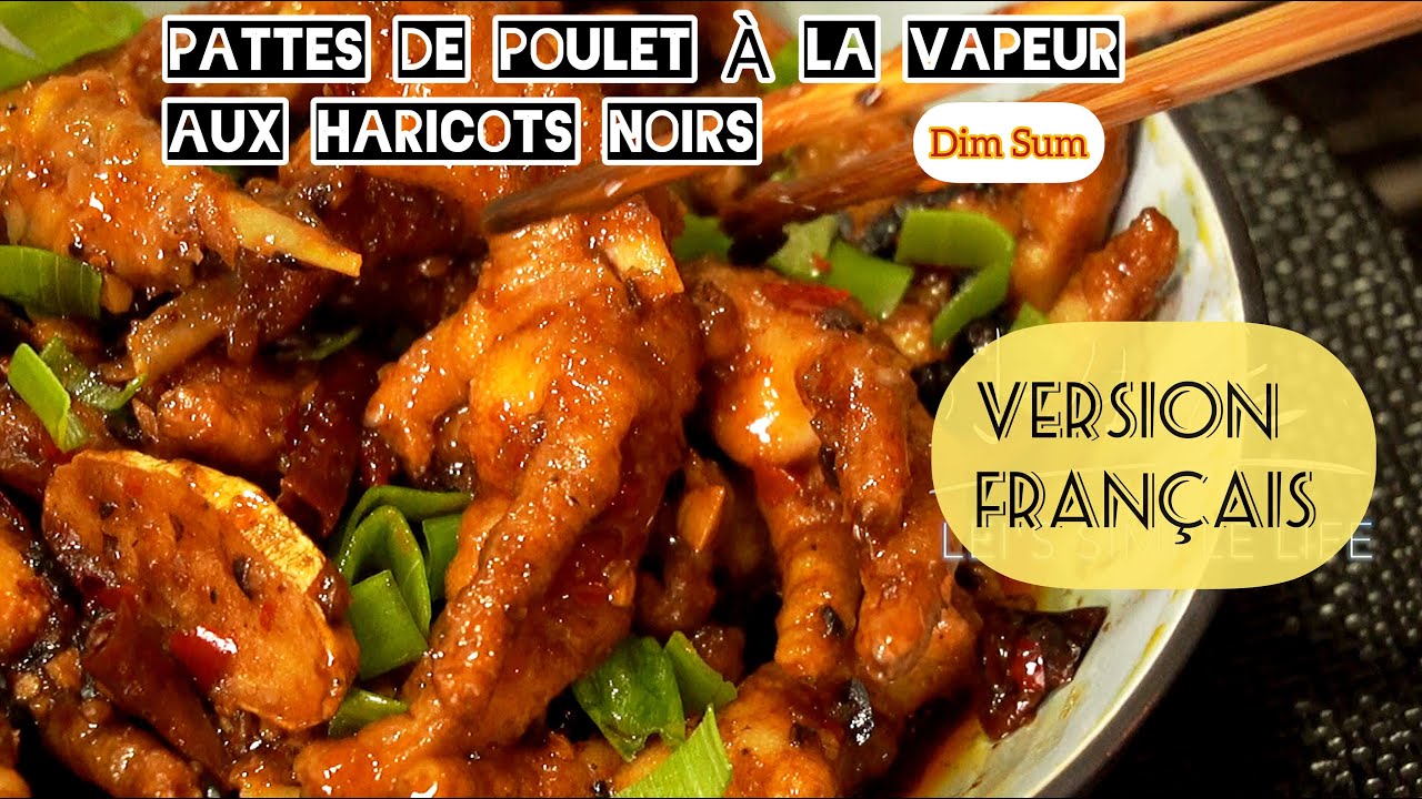*Version Français*  Pattes De Poulet À La Vapeur Aux Haricots Noirs
