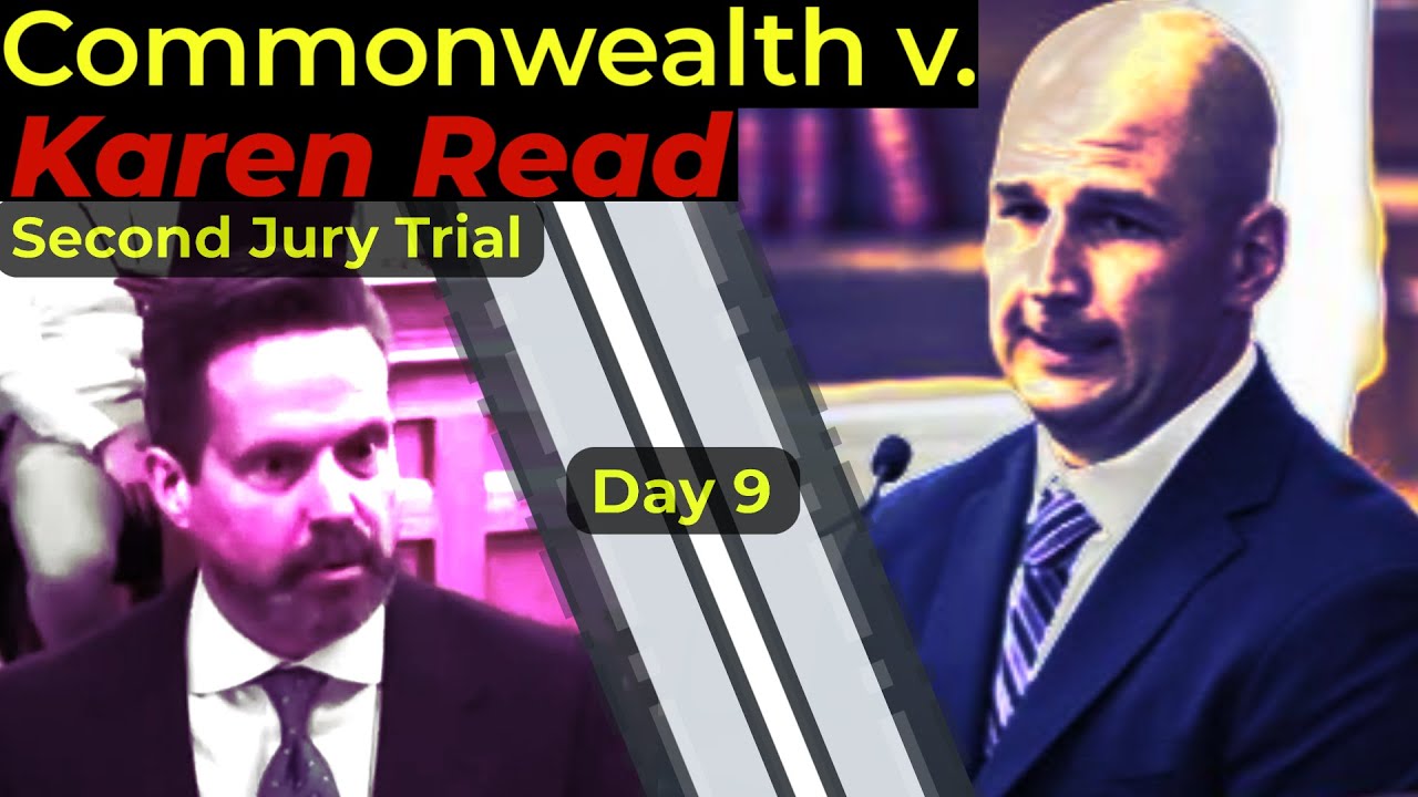 Karen Read retrial - DAY 9 - Commonwealth's Case - Live Watch and Attorney Analysis