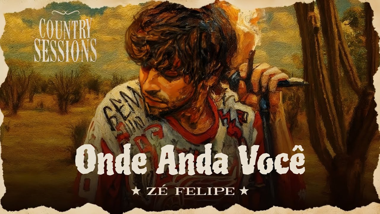Z&eacute; Felipe - Onde Anda Voc&ecirc; - M&uacute;sica Nova (EP Country Sessions)