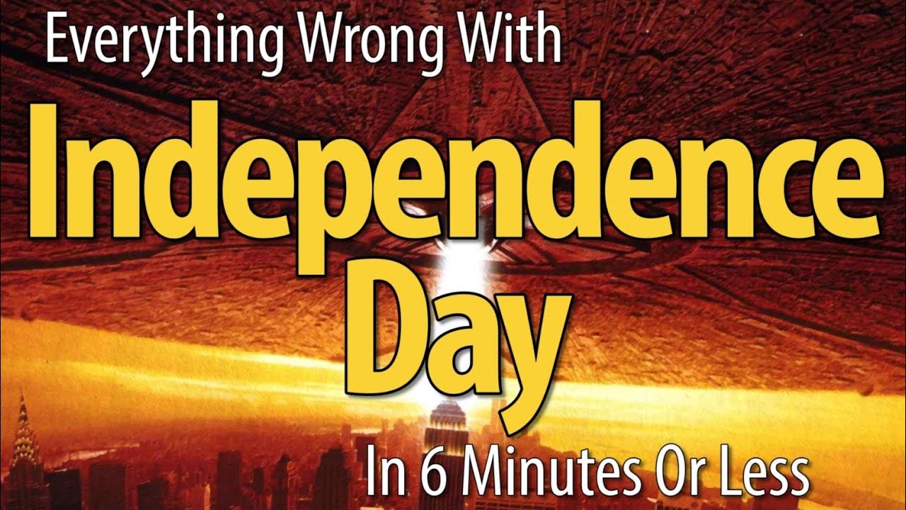Everything Wrong With Independence Day In 6 Minutes Or Less