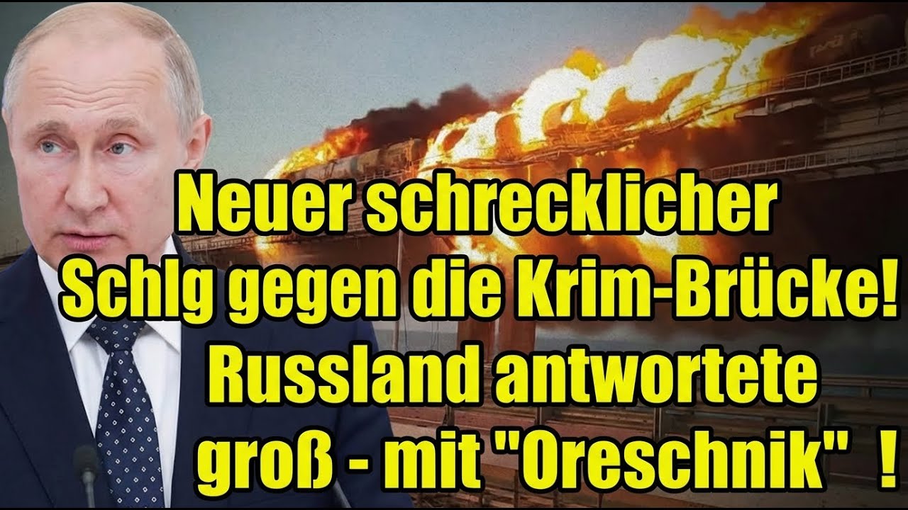 Neuer entsetzlicher Angriff auf die Krim-Brücke! Russland antwortet massiv – mit dem Oreshnik