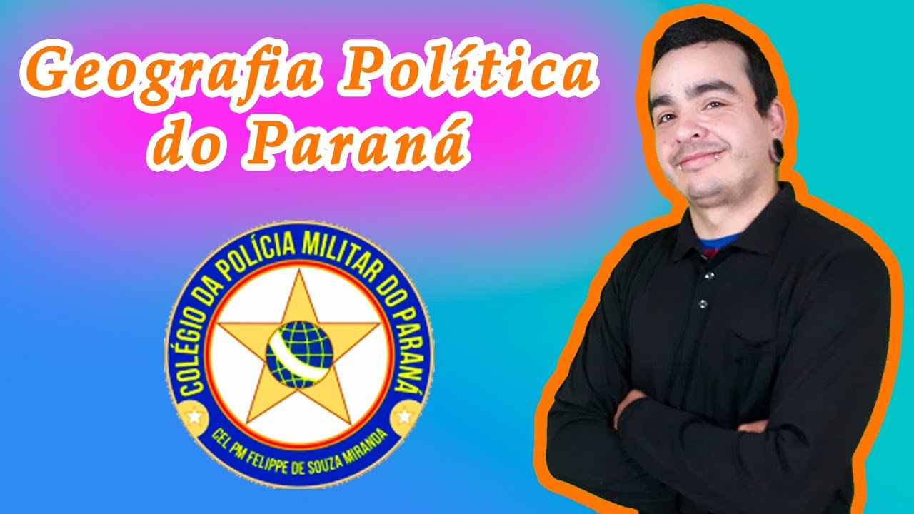 Geografia Política do Paraná para o Colégio da Polícia Militar do Paraná (CPM-PR) — Prof. Hericsson