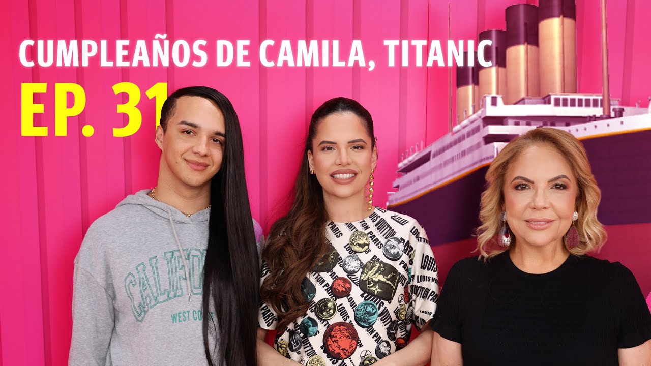 EP31 - PQLDTM -  LA EXPERIENCIA TITÁNICA DE TATY Y CAMILA GUIRIBITEY EN SU CUMPLEAÑOS