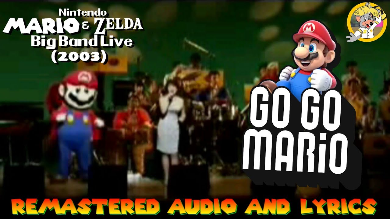 Nintendo Mario & Zelda Big Band Live (2003) - Go Go Mario Remastered Audio and Lyrics