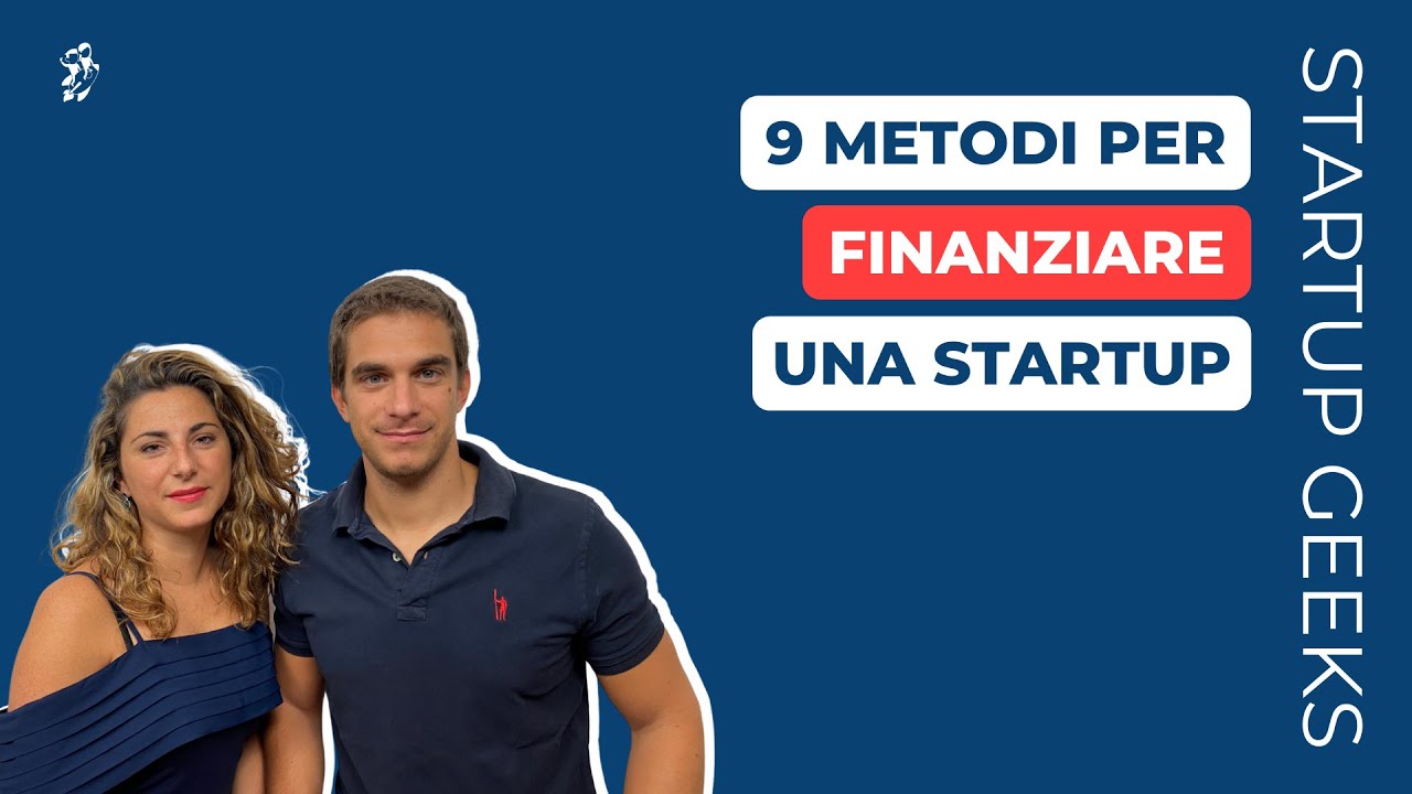I 9 metodi per finanziare una startup