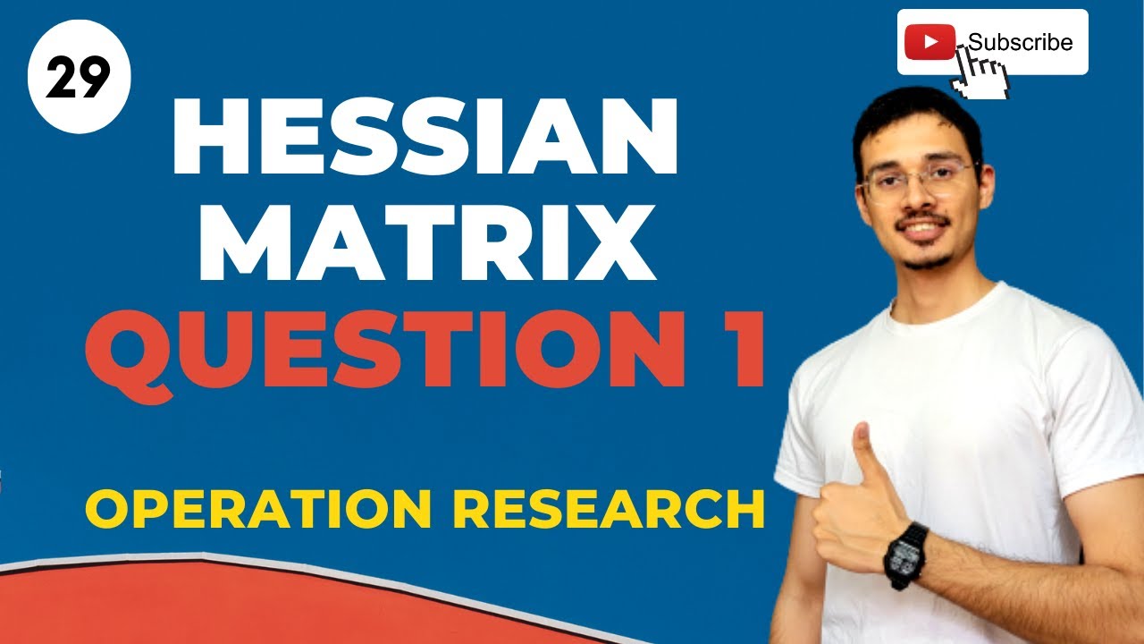 Hessian Matrix Numerical in Hindi | Part -1 | Operation Research Course | Lect.29