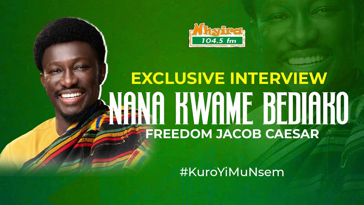 Exclusive Interview: Nana Kwame Bediako (Freedom Jacob Caesar)  - #KuroYiMuNsem