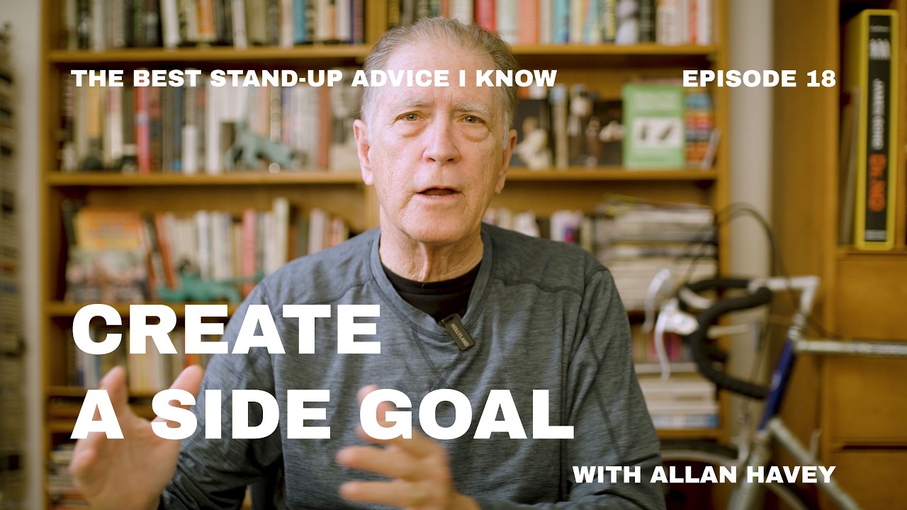 Best Stand-Up Advice #18: Create a Side Goal