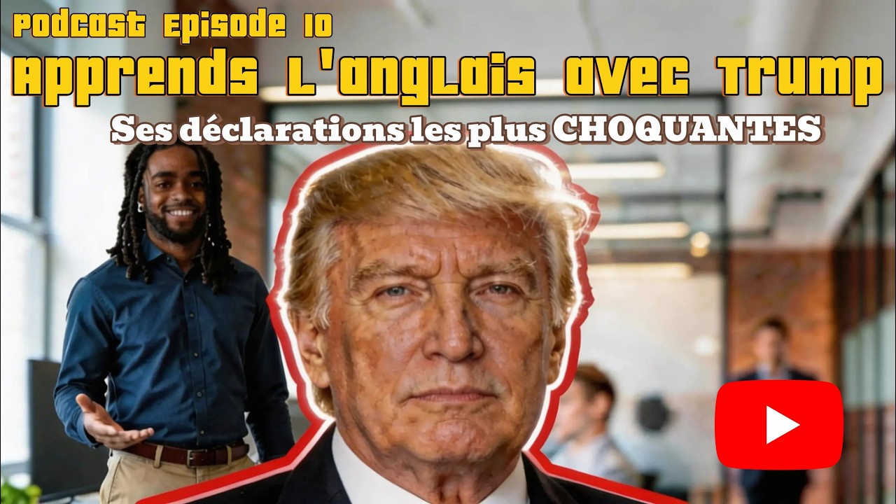 Apprends l'anglais avec Trump et Teacher Troy