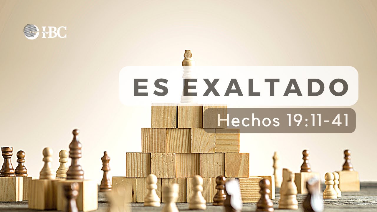 Es exaltado / Hechos 19:11-41