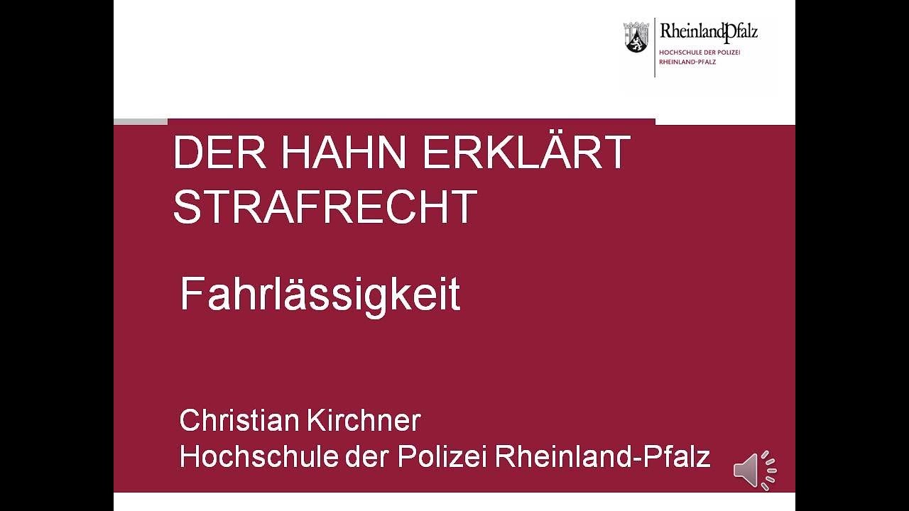 Der Hahn erklärt Strafrecht - Fahrlässigkeit