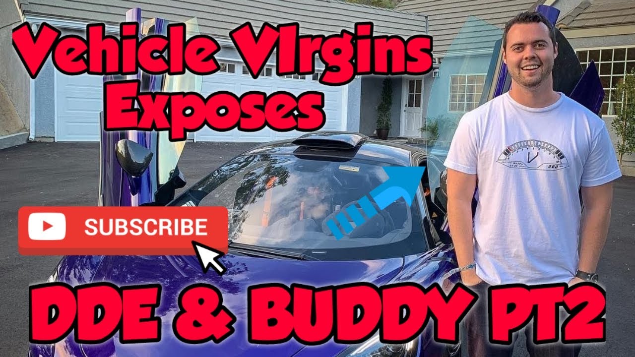 Vehicle Virgins Parker Exposes DDE & Buddy PT2