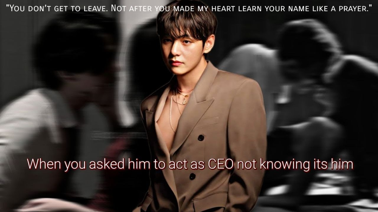 When you asked him to act as CEO not knowing it's him | Taehyung FF | Oneshot |