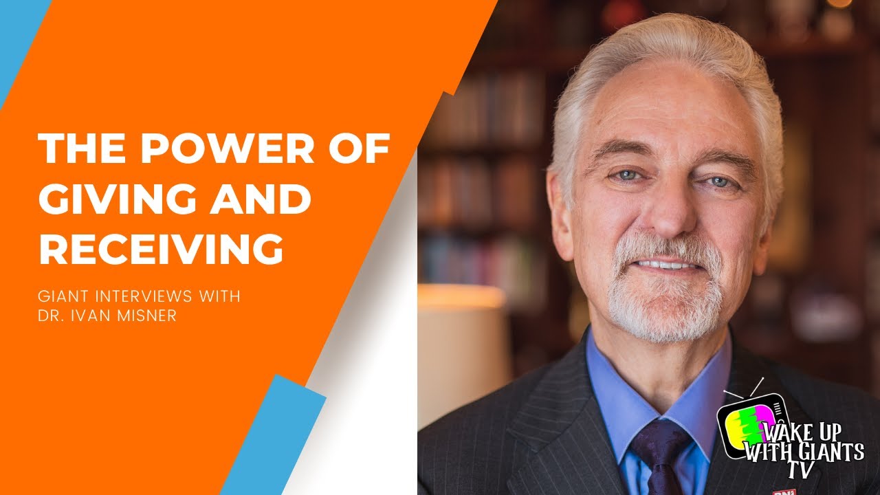 The Power of Giving [Wake Up With Giants featuring Dr Ivan Misner; E128]