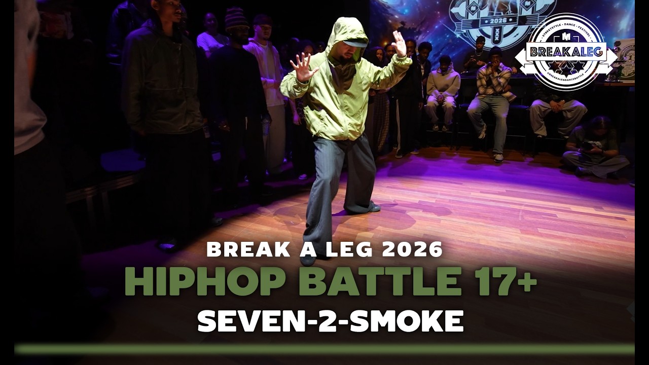 Seven2Smoke HipHop Adults 17+ | BREAK A LEG 2026 | Meervaart | Battle