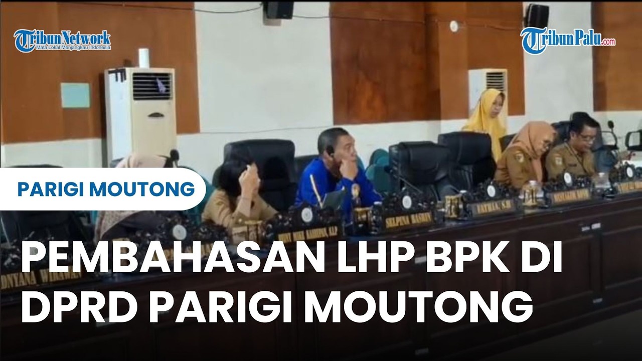 Pembahasan LHP BPK di DPRD Parigi Moutong Dipending, OPD Dinilai Tak Siap
