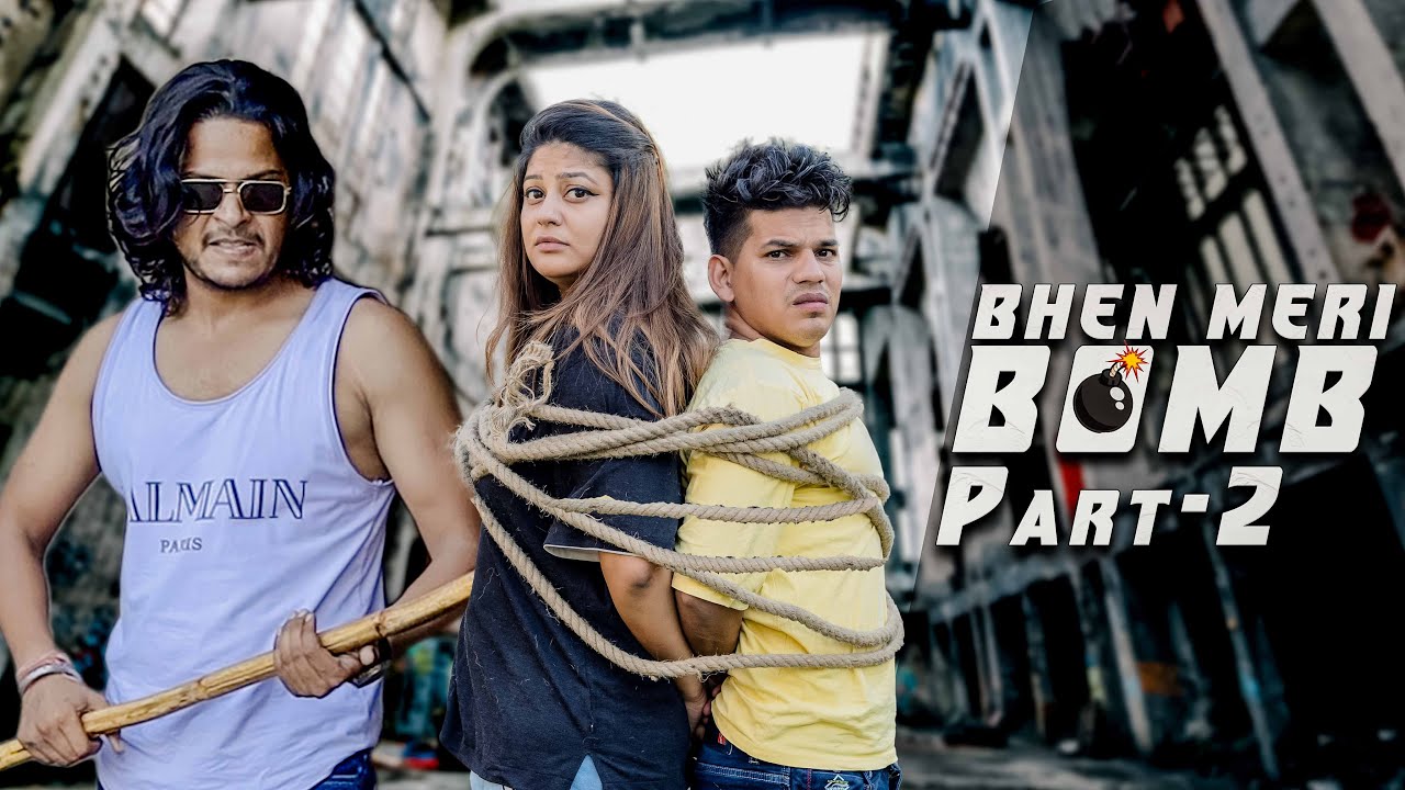Bhen Meri Bomb Part - 2 | Nizamul Khan