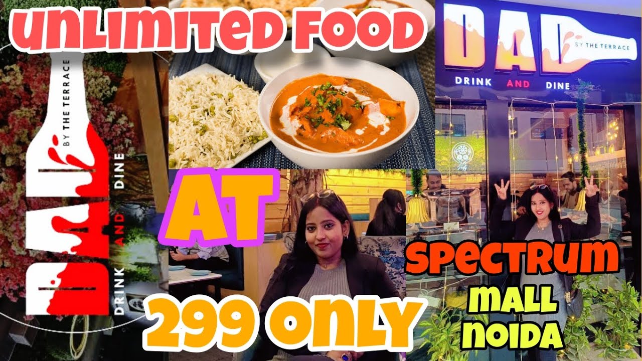 Drink And Dine |DAD| unlimited food buffet @299 spectrum Mall sector 75 noida @foodiemama2210