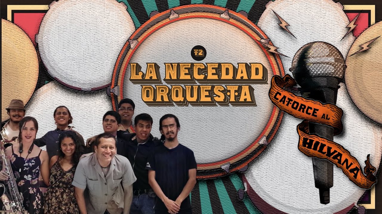 Catorce al Hilvana T2 | La Necedad Orquesta