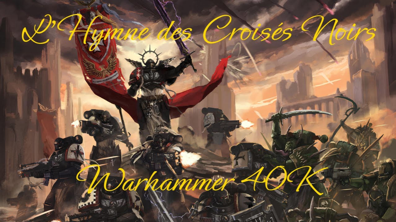 L'Hymne des Crois&eacute;s Noirs &ndash; Chant des Black Templars - Warhammer 40k