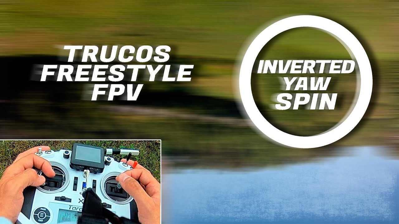 ● TRUCOS FREESTYLE FPV #1 | INVERTED YAW SPIN ESPAÑOL ●
