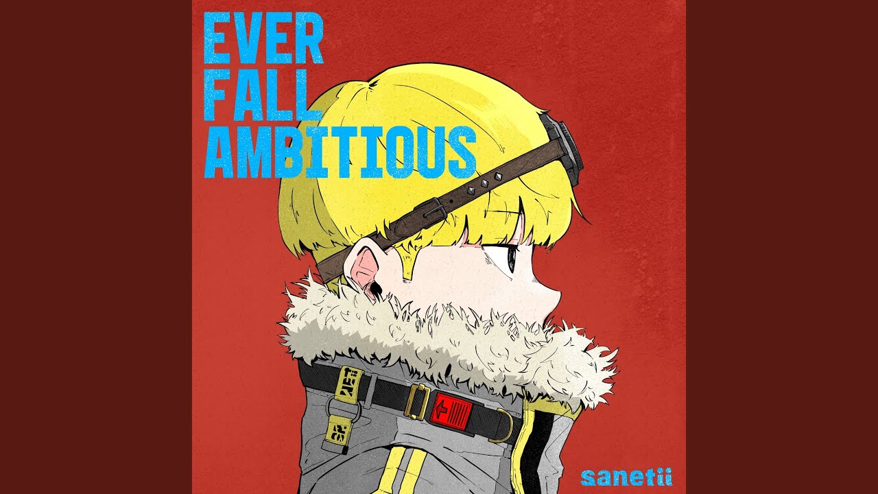 Ever fall ambitious