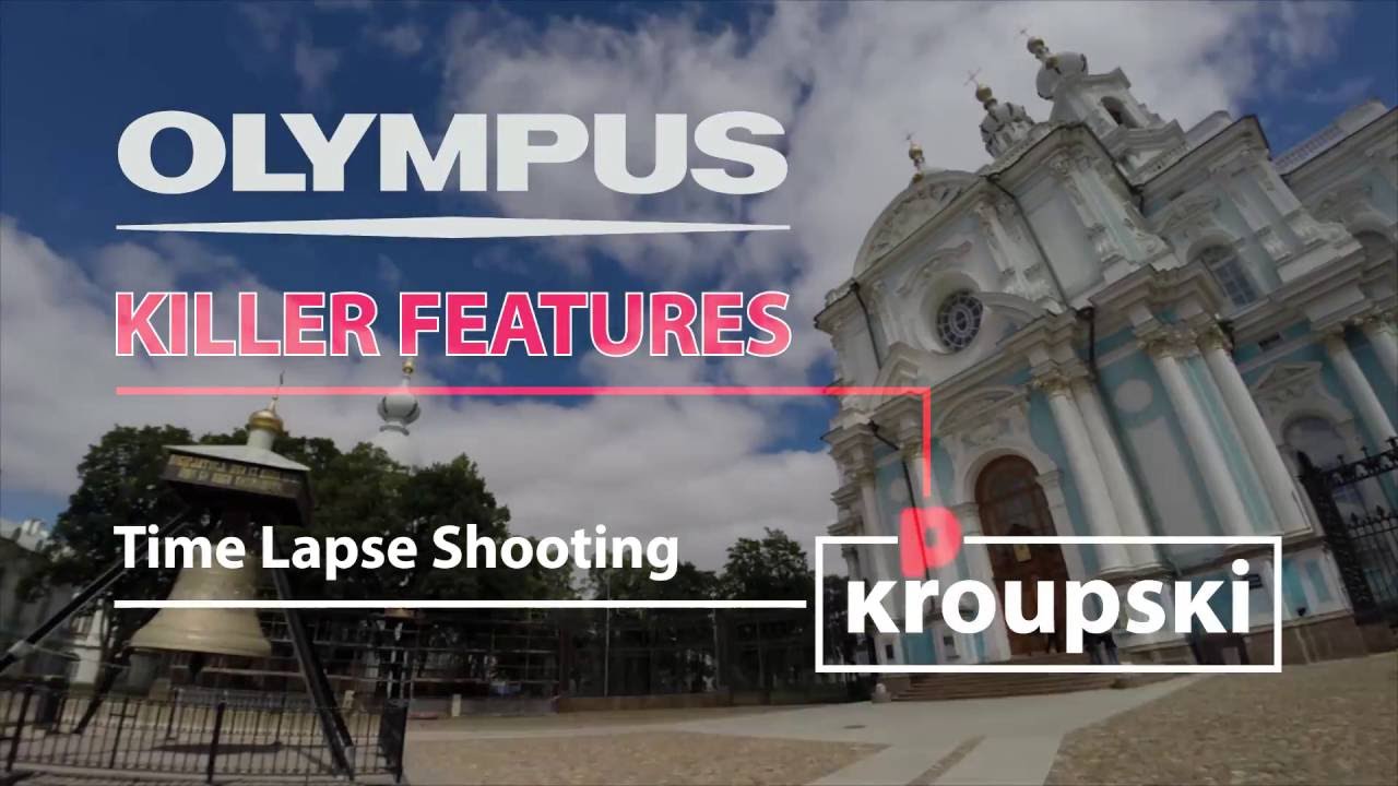Olympus Killer Features - 02 - Съемка таймлапсов - Time-lapse shooting