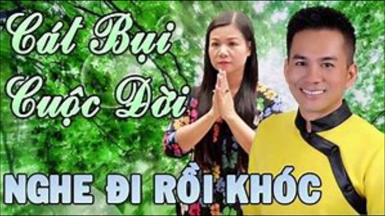 Cát Bụi Cuộc Đời – Huỳnh Nguyễn Công Bằng | Nghe đi rồi khóc
