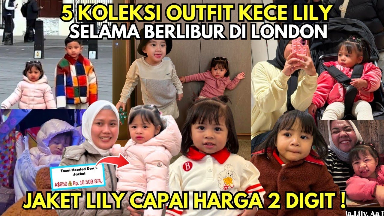 JAKETNYA CAPAI HARGA 2 DIGIT‼️INI 5 KOLEKSI OUTFIT LILY SELAMA LIBURAN AKHIR TAHUN DI LONDON🔥🔥