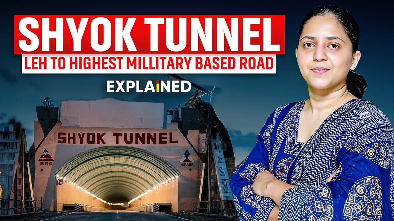 Shyok Tunnel Explained | Strategic & Military Significance | UPSC Current Affairs
