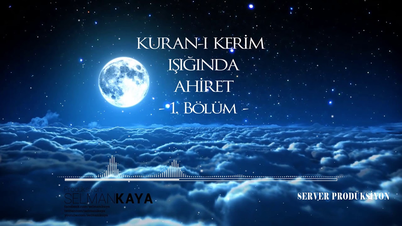 KURAN-I KERİM IŞIĞINDA AHİRET / 1. Bölüm #KuranıKerim #Işığında #Ahiret