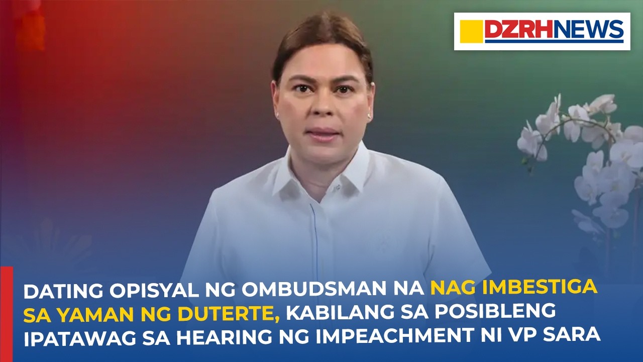 Dating Ombudsman na nag-imbestiga sa yaman ng mga Duterte, posibleng ipatawag sa hearing ni VP Sara