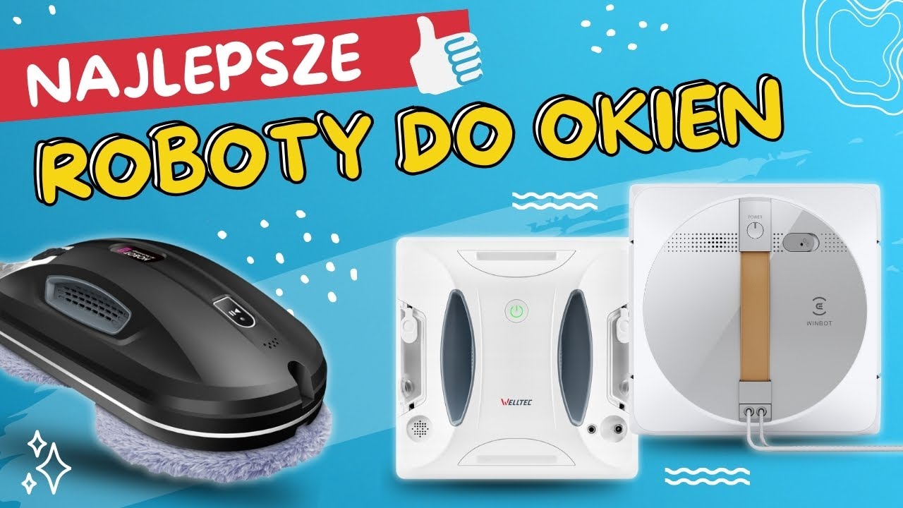 Ranking Robotów do Mycia Okien - 5 Najlepszych Robotów do Szyb!