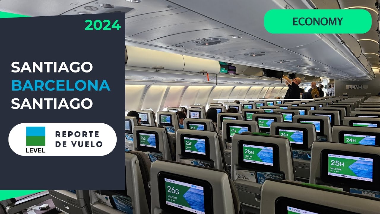 Reporte de vuelo 2024 - Level - Santiago ✈︎ Barcelona ✈︎ Santiago - 4K