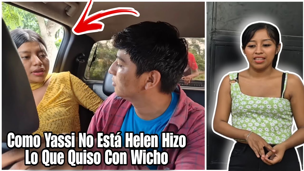 Helen Se Anda Buscando Su Propio V3rgeo/Yassi No Llegó a Trabajar y Helen Se 4provechó de Wicho😱