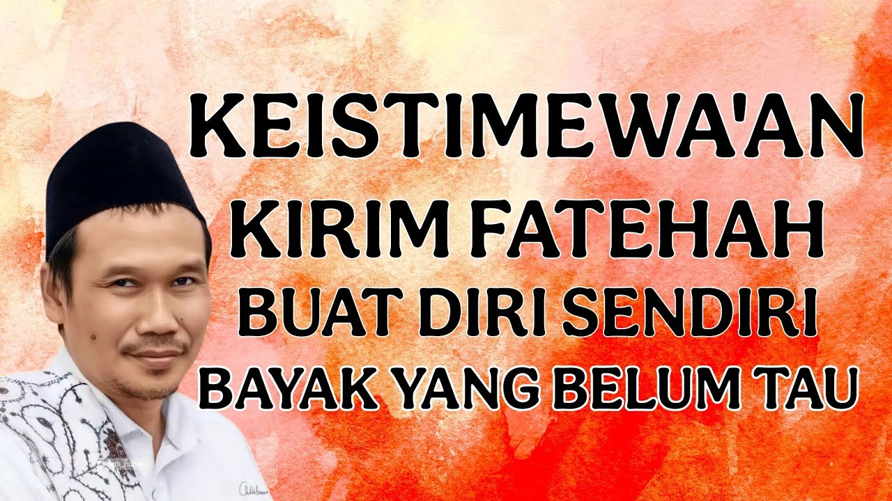penjelasan gus baha : keistimewa'an kirim fatehah buat diri sendiri bayak yang brlum tahu