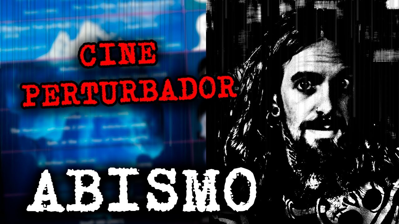 ICEBERG DE PELICULAS PERTURBADORAS: ABISMO
