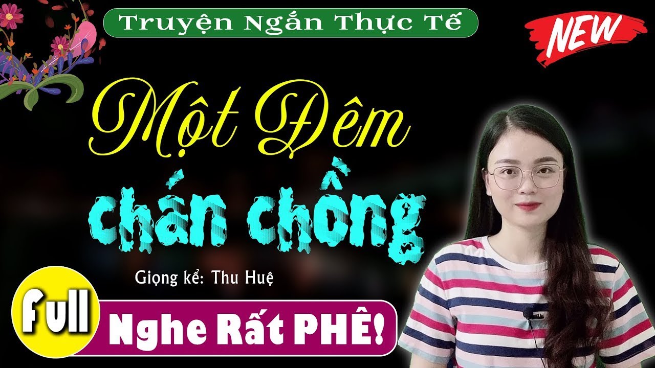 [SIÊU PHẨM] Full Truyện Ngắn Thầm Kín 2025 | MỘT ĐÊM CHÁN CHỒNG... 10 Phút nghe truyện CỰC HỨNG THÚ