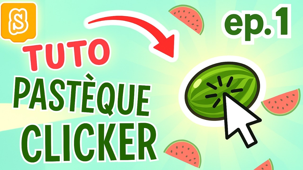 TUTO - créer un PASTÈQUE CLICKER sur SCRATCH (ep. 1)