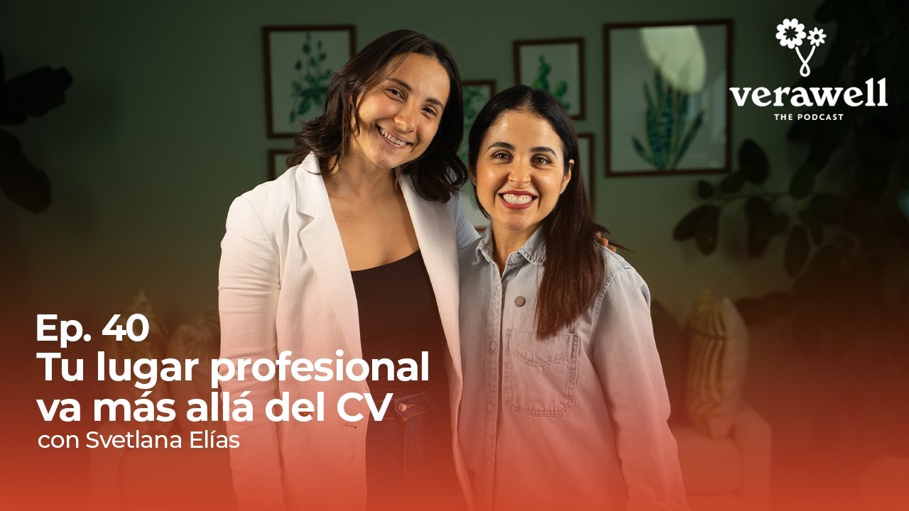 40. Tu lugar profesional va más allá del CV ft. Svetlana Elías