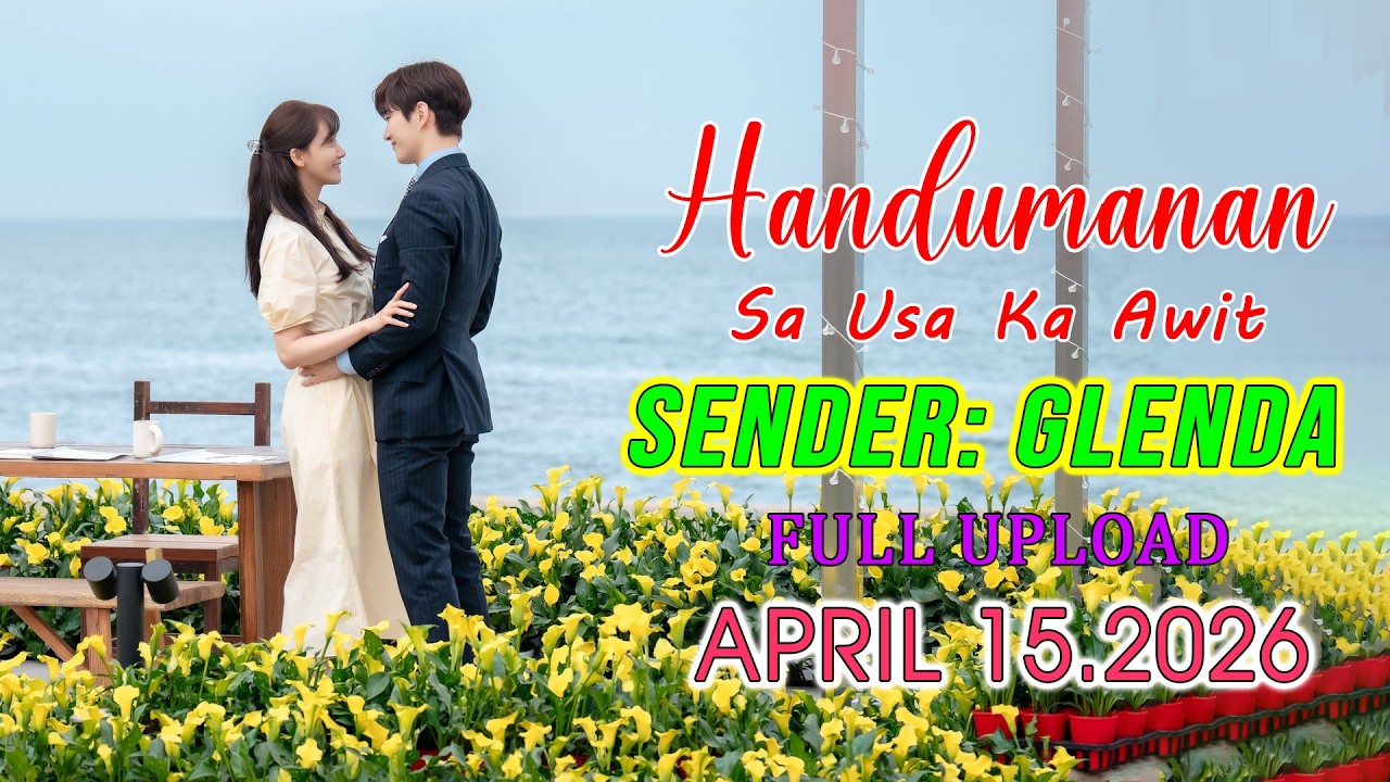 [1HOUR] Handumanan Sa Usa Ka Awit | Sender - Glenda |  Full Upload | April 15.2026