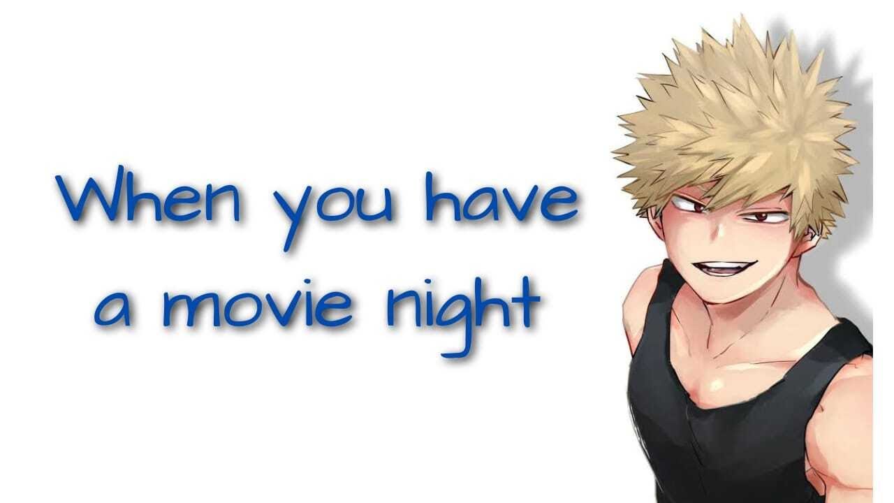When you have a movie night - Bakugou x Listener