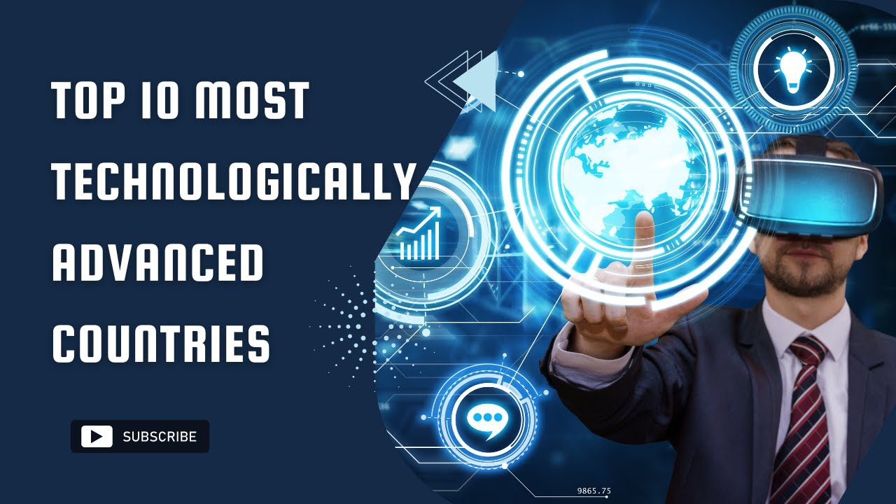 10 Most Technologically Advanced Countries | Top Technology Countries in 2022 | LUCA TECHTY