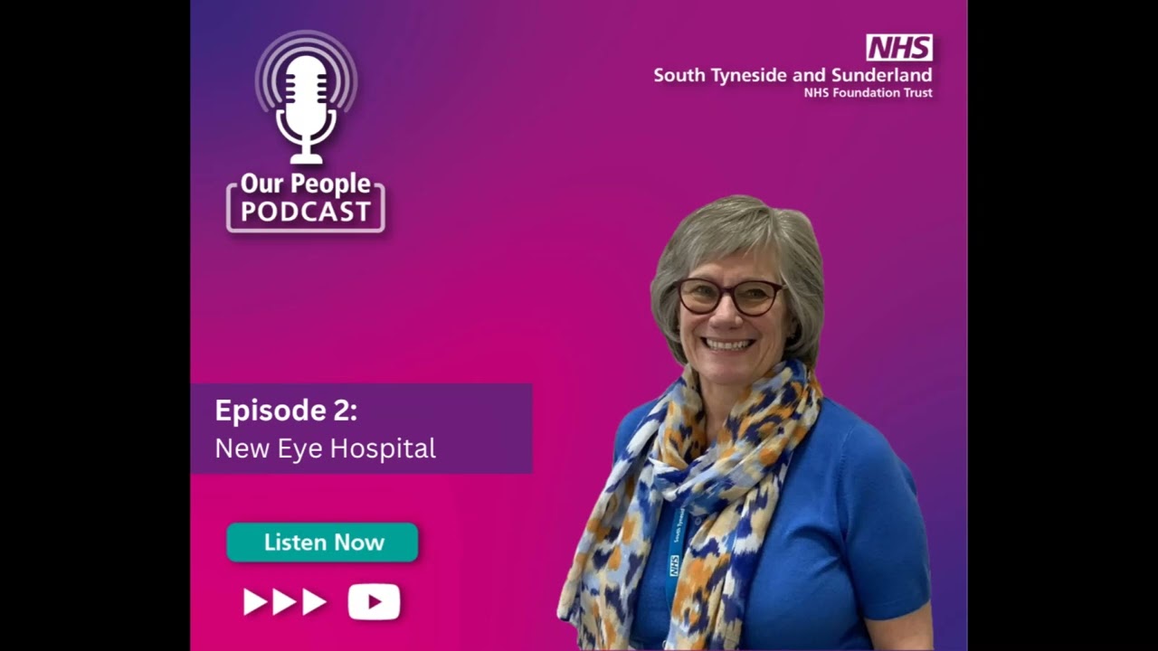 Our People Podcast - S4. E2: New Eye Hospital