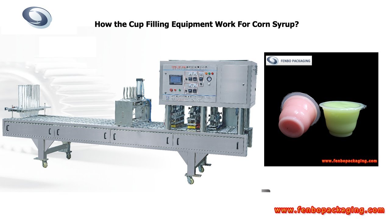 How the Cup Filling Equipment Work For Corn Syrup?