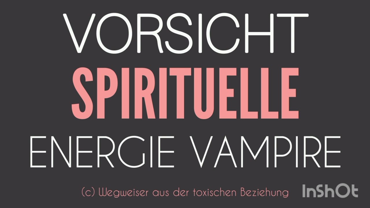 Spirituelle Energie Vampire / Spirituelle Narzissten